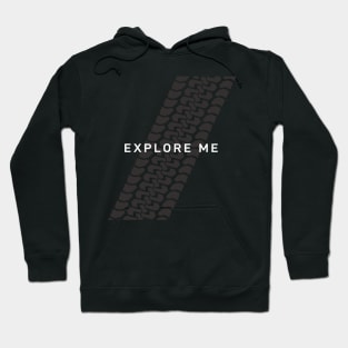 Not Too Serious series: Explore Me Hoodie